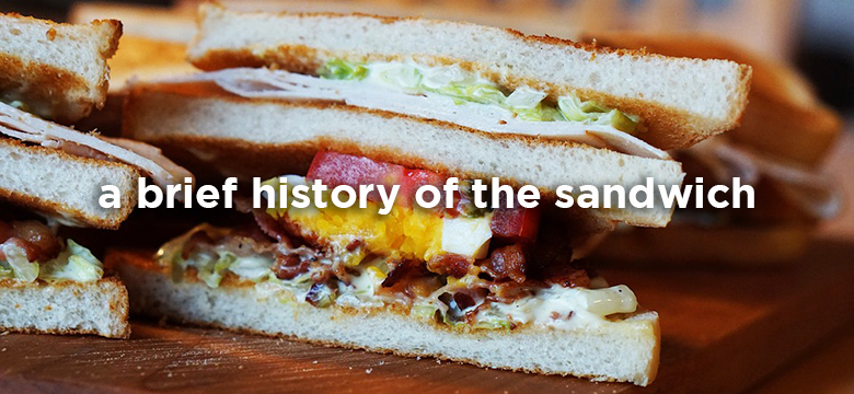 A brief history of the sandwich