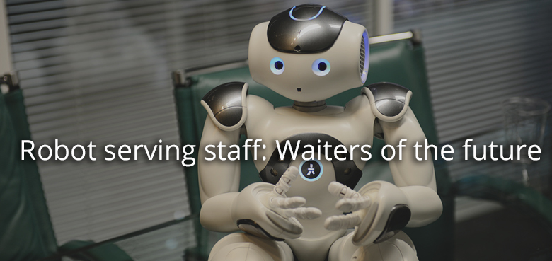 Robot serving staff - Waiters of the future