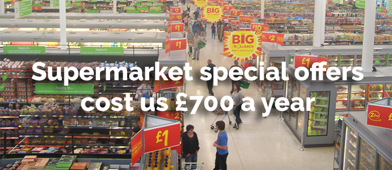 Supermarket specials cost us £700 a year